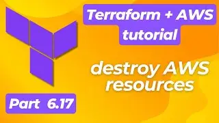Terraform+AWS, part 6.17 | Input variables | Destroy AWS resources | Beginner’s tutorial