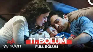 Aşk Yeniden 11. B&ouml;l&uuml;m