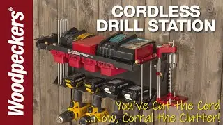 The Ultimate Workshop Cordless Drill Station | Woodpeckers Tools