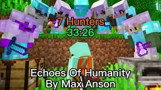 Hissy Uses: Echoes Of Humanity By Max Anson | 7 Hunters