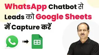 How to Automatically Capture Leads from WhatsApp Chatbot into Google Sheets