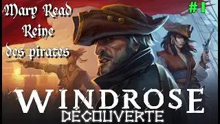 Windrose : Mary Read &agrave; l&rsquo;abordage. EP 1