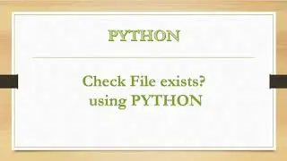 how to python, Check if file EXISTS using PYTHON, TRPT channel