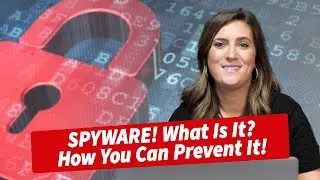 Spyware! What Is It? How Can You Prevent It?