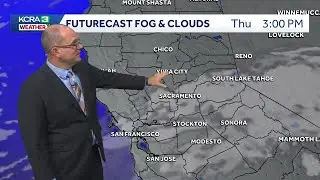 NorCal forecast: Here's when Valley fog, clouds will clear