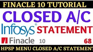Finacle 10 Tutorial || HPSP|| Closed account statement|| Learn and gain