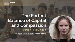 The Perfect Balance of Capital and Compassion with Keren Pybus