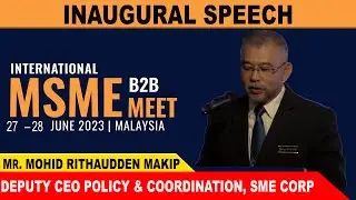 Mr. Mohd Rithaudden Makip, Deputy CEO - SME Corp, Malaysia | Speech @International MSME B2B Meet |