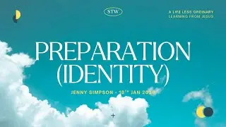 A Life Less Ordinary | Learning From Jesus 3 | Preparation (Identity) | Jenny Simpson