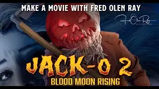 JACK-O 2   Fred Olen Ray wants to make a movie with you!