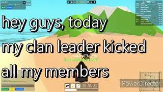 My clan leader kickeed all my members