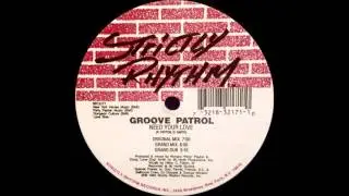 Groove Patrol - Need Your Love