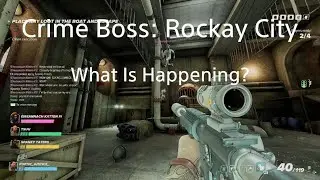 Crime Boss: Rockay City. The Flying Irishman. What Is Happening?