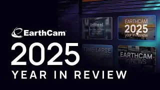 Итоги 2025 года от EarthCam