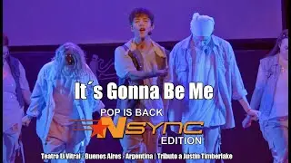 It´s Gonna Be Me | POP Is Back NSYNC Edition | Teatro El Vitral - Buenos Aires - Argentina