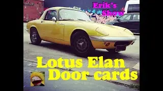 Erik's Show ep 2.  Lotus Elan door cards.