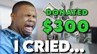 JESUS DONATES 300$ & DCIGS CRIES