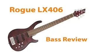 Rogue LX406 6 String Bass Review  \\ Stefan's Bass Blog