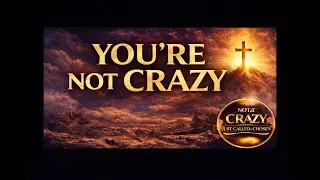 Not Crazy, Just Called: Understanding God's Calling