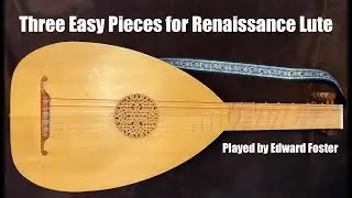 Three Easy Pieces for Renaissance Lute #lute #music