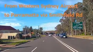 【Sydney Drive West】From Western Sydney Airport to Parramatta via Smithfield Rd