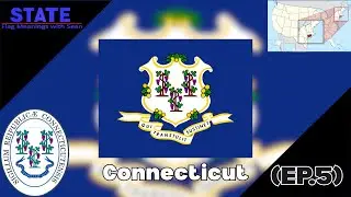State Flag Meanings with Sean (Episode 5): Connecticut