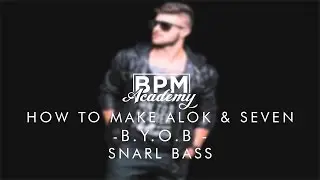 Alok & Sevenn - BYOB Bass Snarl Tutorial [Patch + Project File] [NI: Massive]
