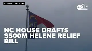 NC House drafts $500 million Helene relief bill as Gov. Stein pushes for $1 billion in relief aid