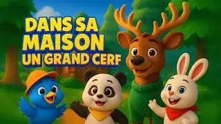 Dans Sa Maison Un Grand Cerf 🦌🐰🐼 - Chanson pour Enfants | Comptine Amusante et &Eacute;ducative
