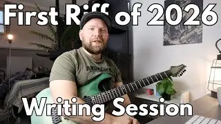 First Riffs Of 2026. Writing A Song For The New Album.