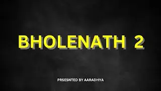 Bholenath 2(The Destroyer)| Presented by Aaradhya| Audio-KAKA WRLD|