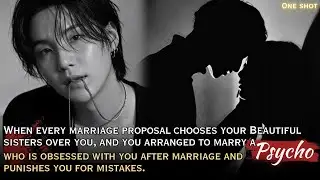 When every marriage proposal chooses your sisters over you and one day you arrange to marry psycho 