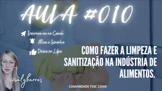 Aula #10: Como Fazer a Limpeza e Sanitização na Indústria de Alimentos