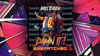 EYEPATCHED - Damn It (Remix) [Visualizer]
