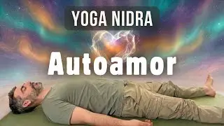YOGA NIDRA para Amarte tal como Eres | Autoestima y Descanso Profundo