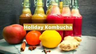 Kombucha flavoring in second fermentation - 3 Holiday flavors