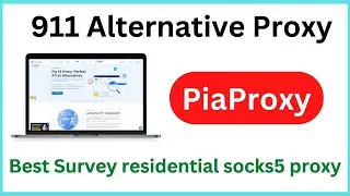 Best survey socks5 proxy | PiaProxy residential socks5 911 alternative