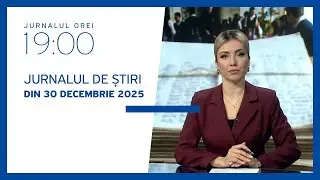 Jurnalul orei 19:00, 30.12.2025