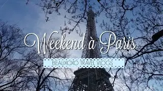 PARIS VLOG: Weekend &agrave; Paris
