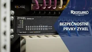 Bezpečnostní prvky Zyxel v Recyclingu