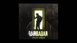 Darbadar | Official Song | Junaid Asghar | 2024
