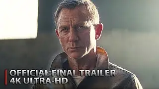 JAMES BOND 007 : NO TIME TO DIE - Official Final Trailer  [2021] (4K ULTRA-HD) &bull; Daniel Craig