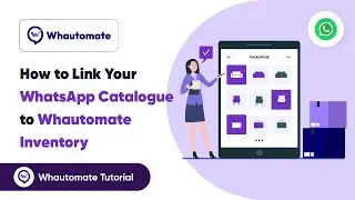 How to Link Your WhatsApp Catalogue to Whautomate Inventory
