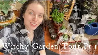 Witchy Garden Tour Pt. 1