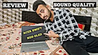 Acer Swift Neo OLED AI PC Sound Quality Review | Acer Swift Neo OLED Sound Quality Good or Bad? |
