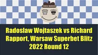Radoslaw Wojtaszek vs Richard Rapport, Warsaw Superbet Blitz 2022 Round 12