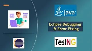 Eclipse Debugging and Error Fixing for Automation | Debugging Skills for Selenium Automation