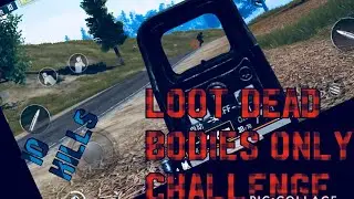 Pubg Mobile Loot Dead Bodies Only Challenge!!