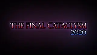 The Final Cataclysm &diams; 𝟐𝟎𝟐𝟎