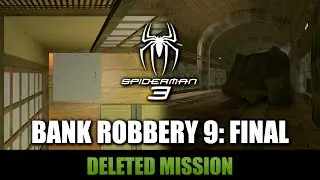 Bank Robbery - 9: Final - Deleted mission from Spider-Man 3 The Game (visualization)